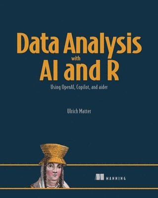 bokomslag Data Analysis with AI and R: Using Openai, Copilot, and Aider