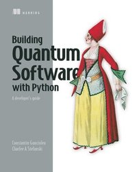 bokomslag Building Quantum Software in Python: A Developer's Guide