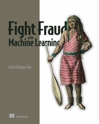 bokomslag Fight Fraud with Machine Learning