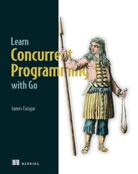 bokomslag Learn Concurrent Programming with Go