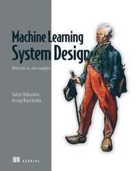bokomslag Machine Learning System Design: With End-To-End Examples