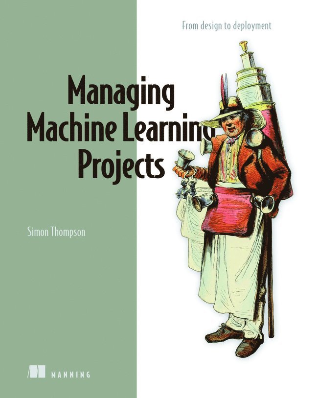 Simon Thompson - Managing Machine Learning Projects, Inbunden
