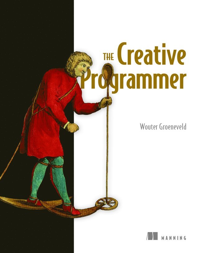 Wouter Groeneveld - The Creative Programmer, Inbunden