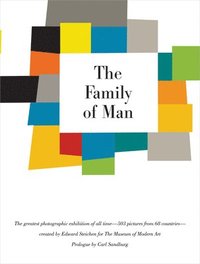 bokomslag The Family of Man: The Greatest Photographic Exhibition of all time - 503 pictures from 68 countries