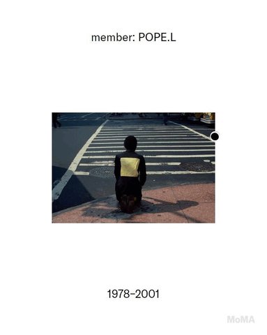 Stuart Comer, C. Carr, Valerie Cassel Oliver, Adrienne Edwards, Darby English, Malik Gaines, Danielle A. Jackson, Adrian Heathfield, EJ Hill, Thomas J. Lax, Andre Lepecki, Yvonne Rainer, Martine Syms, Martha Wilson, Valerie Cassel Oliver - member: Pope.L, 1978–2001, Inbunden