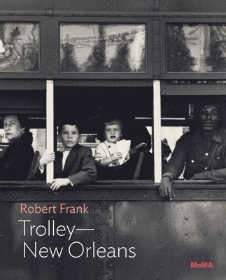 Robert Frank: TrolleyNew Orleans 1