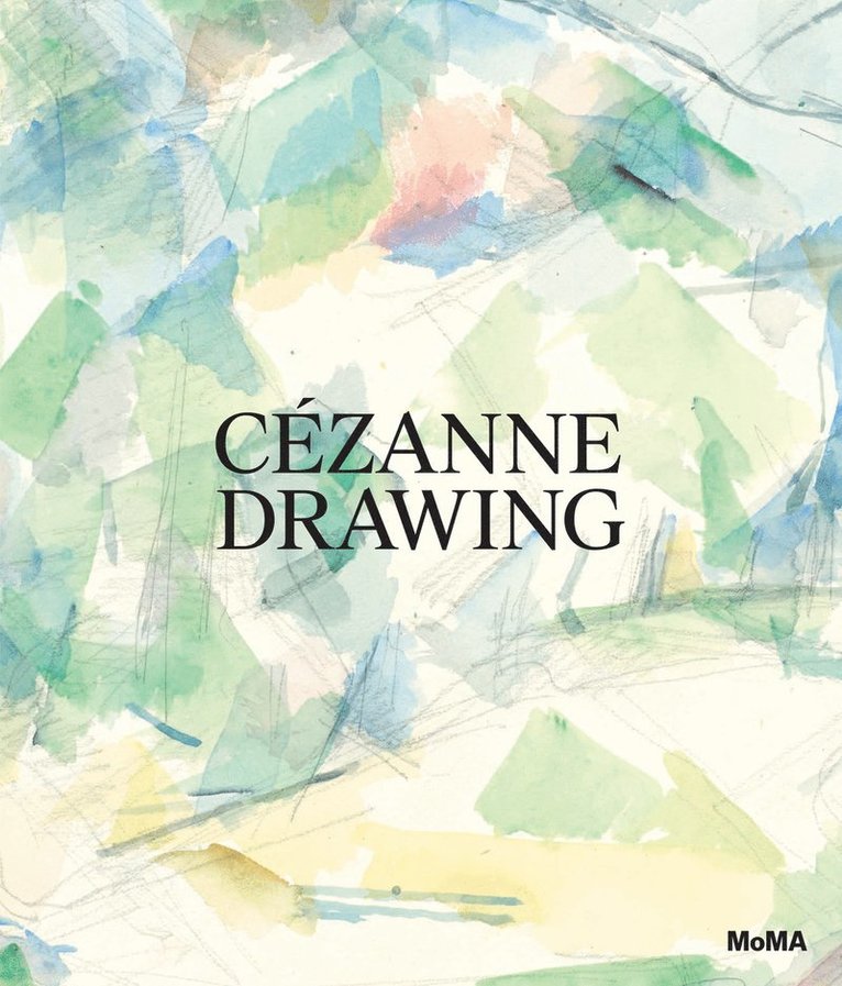Jodi Hauptman, Samantha Friedman - Cézanne: Drawing, Inbunden