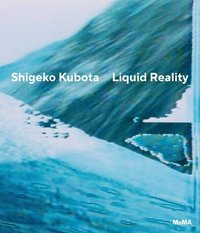 bokomslag Shigeko Kubota: Liquid Reality