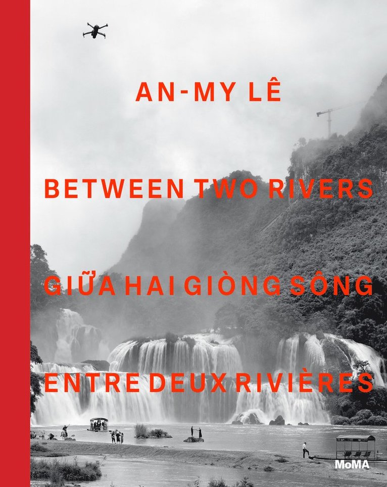 Roxana Marcoci - An-My Lê: Between Two Rivers, Inbunden
