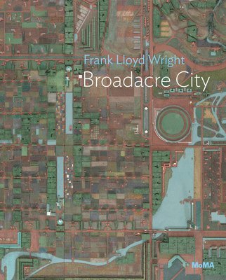 Juliet Kinchin, Frank Lloyd Wright - Frank Lloyd Wright: Broadacre City Project, Häftad