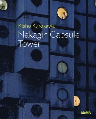 bokomslag Kisho Kurokawa: Nakagin Capsule Tower