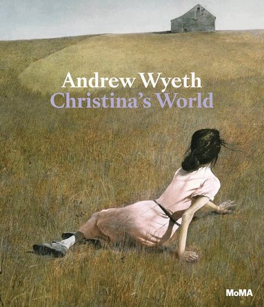 Laura Hoptman - Andrew Wyeth: Christina's World, Inbunden