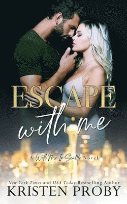 bokomslag Escape With Me: A With Me In Seattle Novel