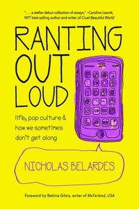 bokomslag Ranting Out Loud: Life, Pop Culture & How We Sometimes Don't Get Along