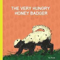 bokomslag The Very Hungry Honey Badger: A Children's Book for Grown Ups