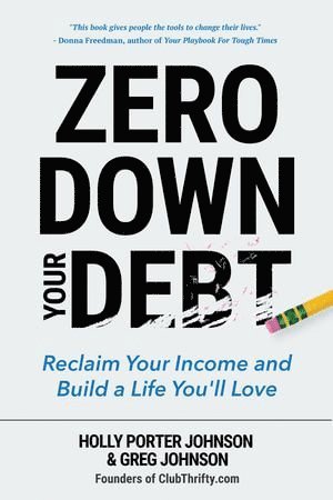 Holly Porter Johnson, Greg Johnson - Zero Down Your Debt, Häftad