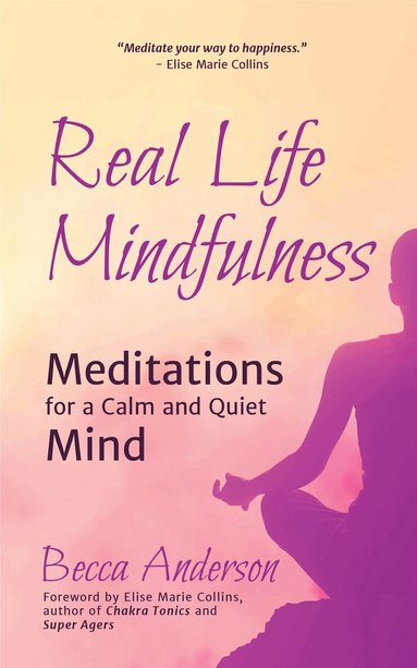 Elise Marie Collins, Becca Anderson - Real Life Mindfulness, Häftad