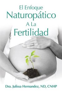 bokomslag El Enfoque Naturoptica A La Fertilidad