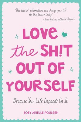 Love the Sh!t Out of Yourself 1