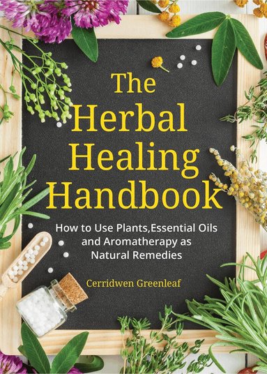 Cerridwen Greenleaf - Herbal Healing Handbook, Häftad