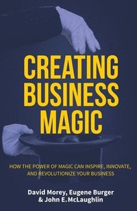 bokomslag Creating Business Magic