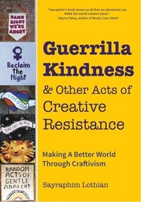 bokomslag Guerrilla Kindness and Other Acts of Creative Resistance