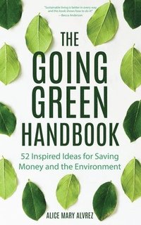 bokomslag The Going Green Handbook: 52 Inspired Ideas for Saving Money and the Environment