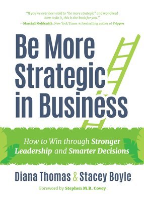 Diana Thomas, Stacey Boyle - Be More Strategic in Business, Inbunden
