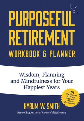 bokomslag Purposeful Retirement Workbook & Planner