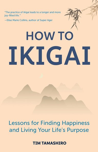 Tim Tamashiro - How to Ikigai, Häftad