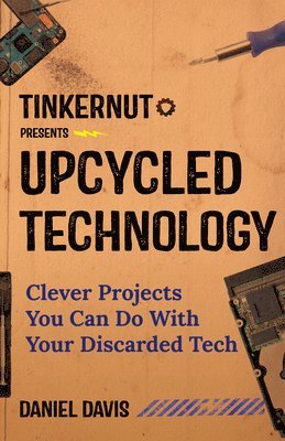 Daniel Davis - UPCYCLED TECHNOLOGY, Inbunden