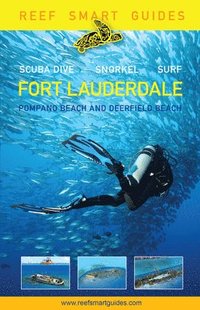 bokomslag Reef Smart Guides Florida: Fort Lauderdale, Pompano Beach and Deerfield Beach