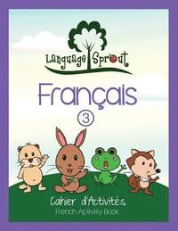 bokomslag Language Sprout French Workbook: Level Three