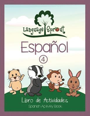 Language Sprout Spanish Workbook: Level Four 1