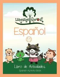 bokomslag Language Sprout Spanish Workbook: Level Eleven
