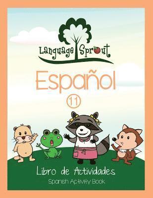 Language Sprout Spanish Workbook: Level Eleven 1