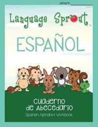 bokomslag Language Sprout Spanish Workbook: Alphabet