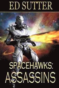bokomslag Spacehawks Book 2: Assassins