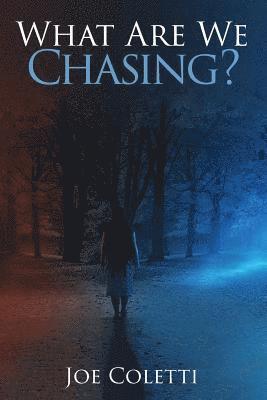 bokomslag What Are We Chasing?