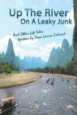 Dava Colcord - Up the River On a Leaky Junk, Häftad