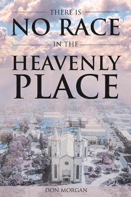 There Is No Race In the Heavenly Place 1