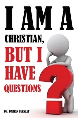 Darrin Berkley - I Am A Christian But I Have Questions, Häftad