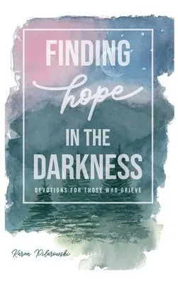 Karen Pilarowski - Finding Hope in the Darkness, Inbunden. Tillgänglighet: Lägg i varukorg
