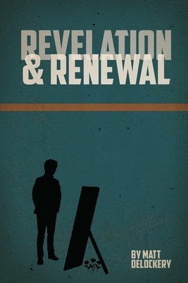 Matt Delockery, Matt DeLockery - Revelation and Renewal, Häftad