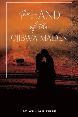 The Hand of the Ojibwa Maiden 1