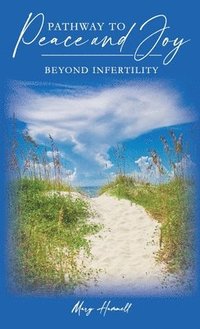 bokomslag Pathway to Peace and Joy Beyond Infertility