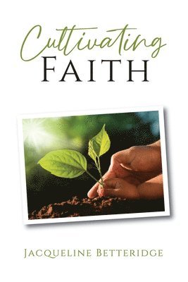 Cultivating Faith 1