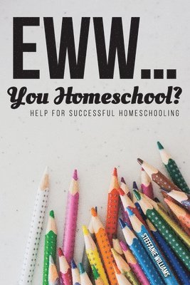 bokomslag Eww.... You Homeschool?