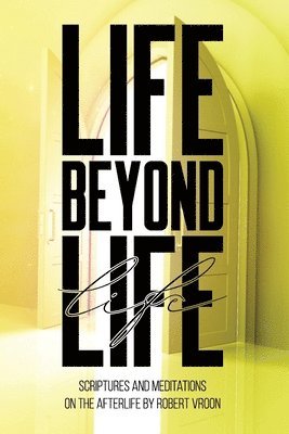 Robert Vroon - Life Beyond Life, Häftad