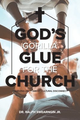 God's Gorilla Glue for the Church 1